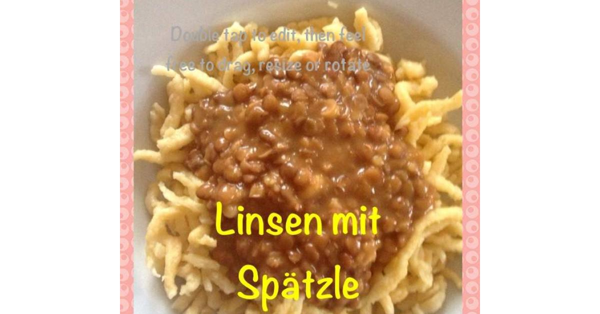 Variation von Linsen mit Spätzle, schwäbisch von Maxtine. Ein Thermomix ...